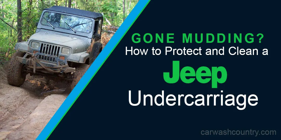 3 Tips for Cleaning a Jeep Undercarriage (and Protecting It)