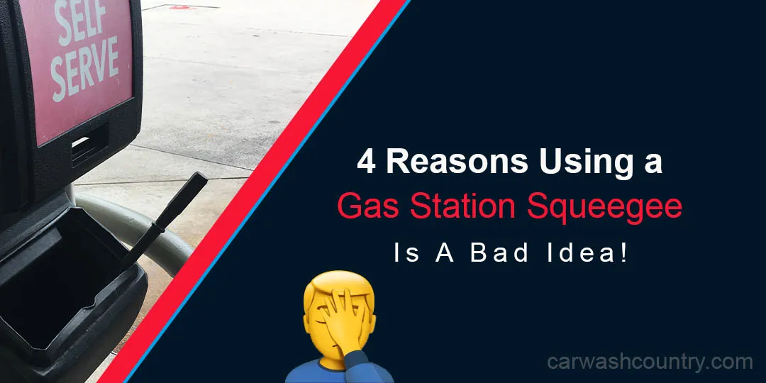 why gas station squeegee is bad for paint and glass