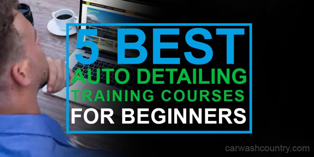5 Best Auto Detailing Training Courses For Beginners